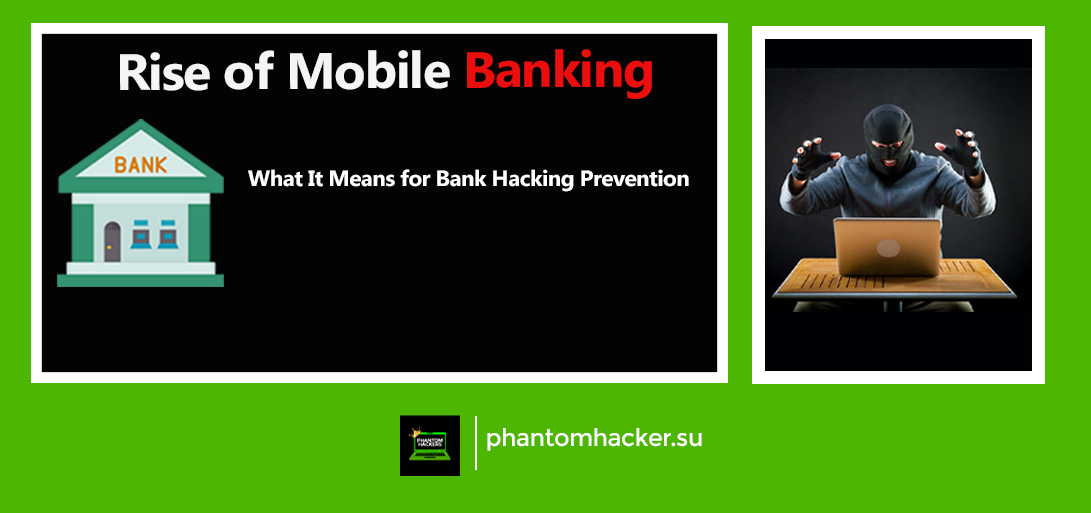 Read more about the article The Rise of Mobile Banking: What It Means for Bank Hacking Prevention