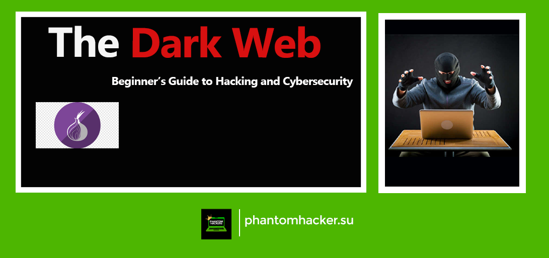 Read more about the article The Dark Web: A Beginner’s Guide to Hacking and Cybersecurity