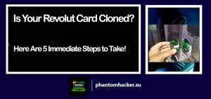 Read more about the article Is Your Revolut Card Cloned? Here Are 5 Immediate Steps to Take!