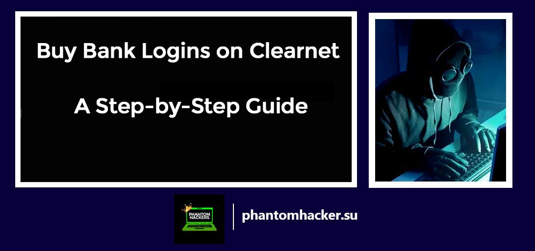You are currently viewing Best Sites to Buy Bank Logins on Clearnet: A Step-by-Step Guide