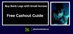 Read more about the article Buy Bank Logs with Email Access – Free Cashout Guide