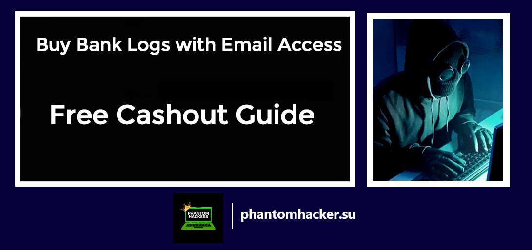 You are currently viewing Buy Bank Logs with Email Access – Free Cashout Guide