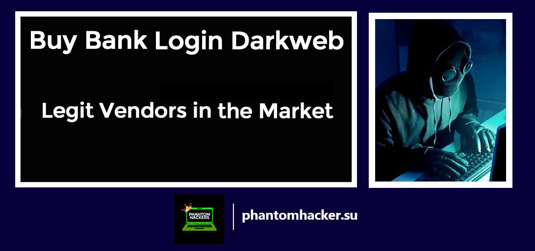You are currently viewing Instant Buy Bank Login Darkweb: Spotting Legit Vendors in the Market