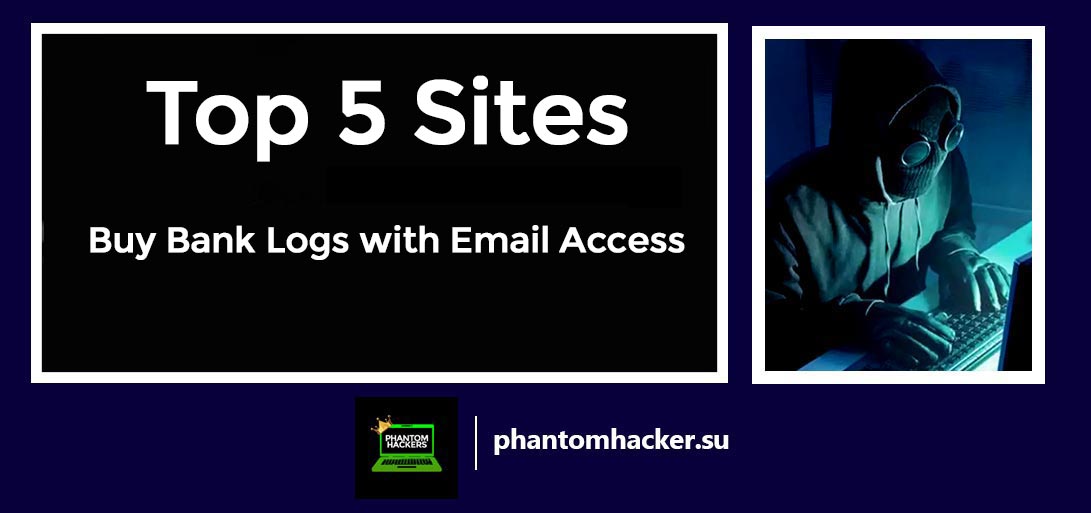 You are currently viewing Top 5 Sites to Buy Bank Logs with Email Access